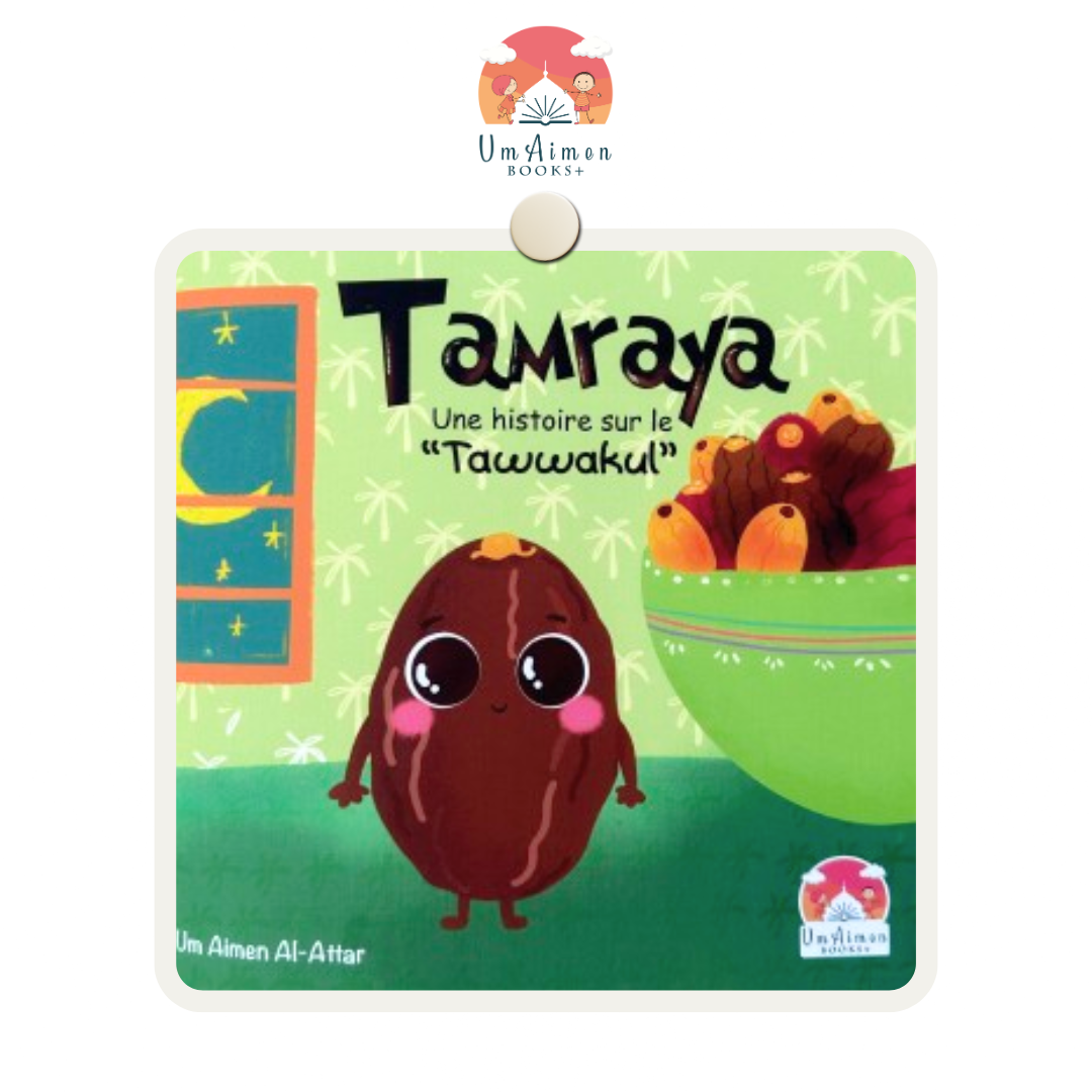 Tamraya - Une histoire sur le "Tawwakul"