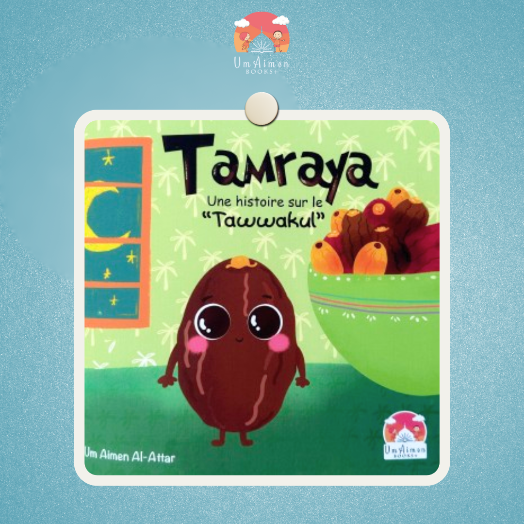 Tamraya - Une histoire sur le "Tawwakul"